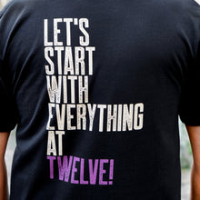 Load image into Gallery viewer, Let's Start At 12 T-Shirt